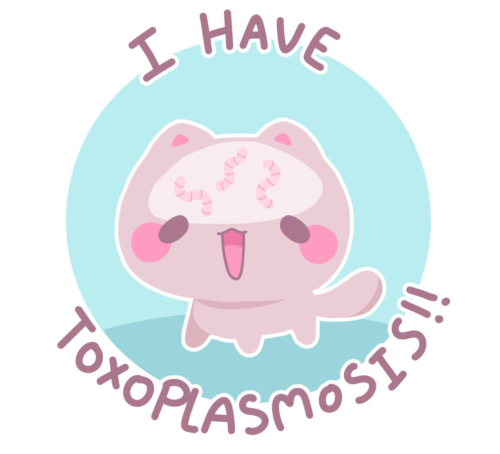 A stylized drawing of a pink cat with worms in its head and text reading "I have toxoplasmosis!!"