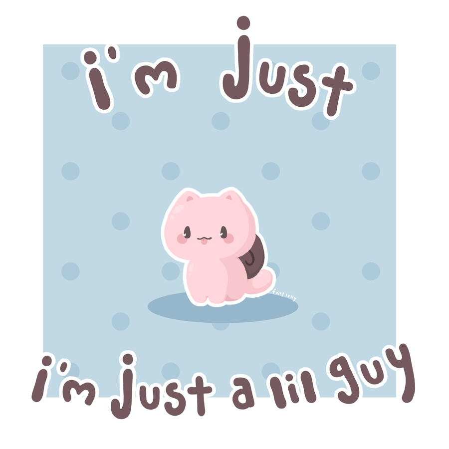 A very small drawing of a pink snail-cat on a blue background with text reading "I'm just - I'm just a little guy"